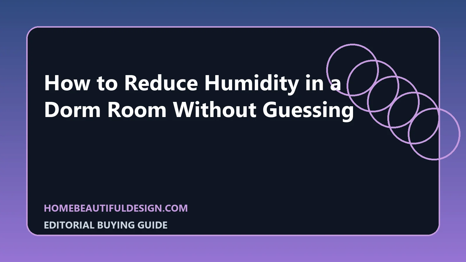 How to Reduce Humidity in a Dorm Room Without Guessing
