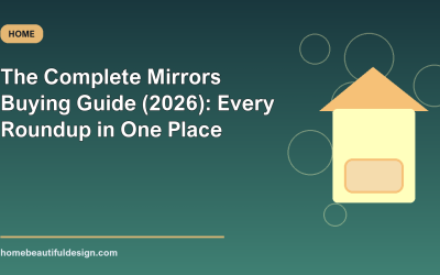 The Complete Mirrors Buying Guide (2026): Every Roundup in One Place